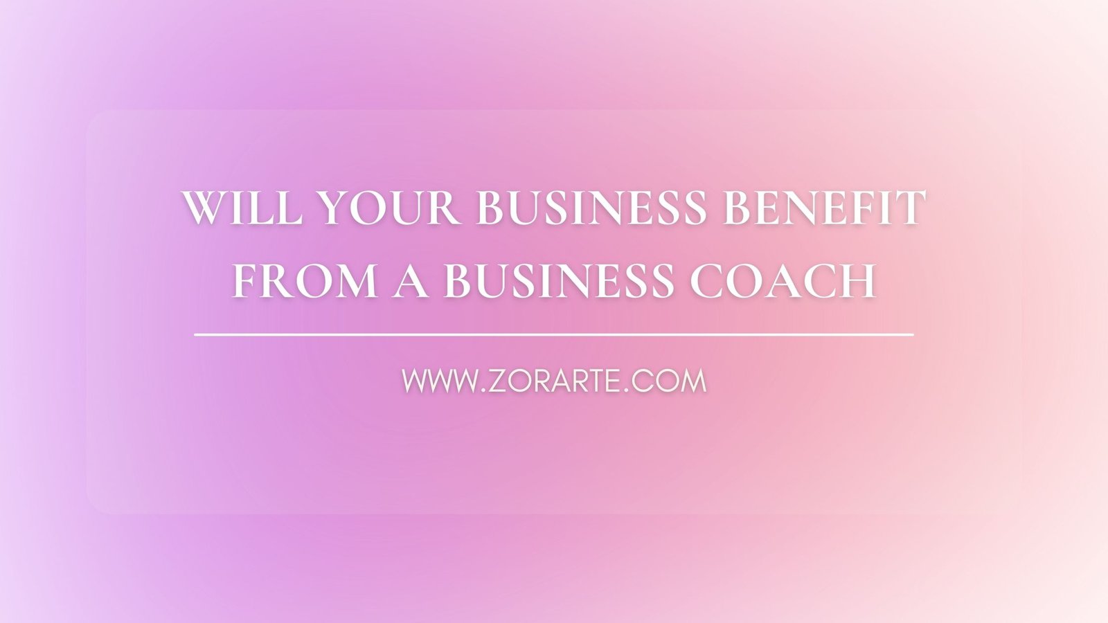 Will Your Business Benefit from a Business Coach