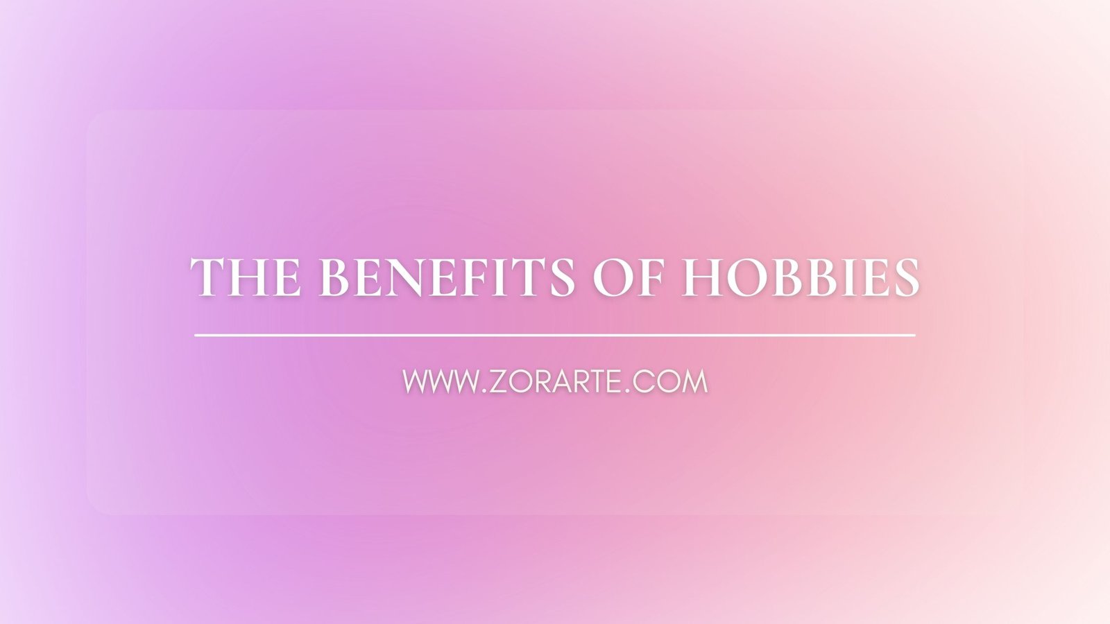 The Benefits of Hobbies